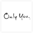 Only You