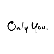 Only you